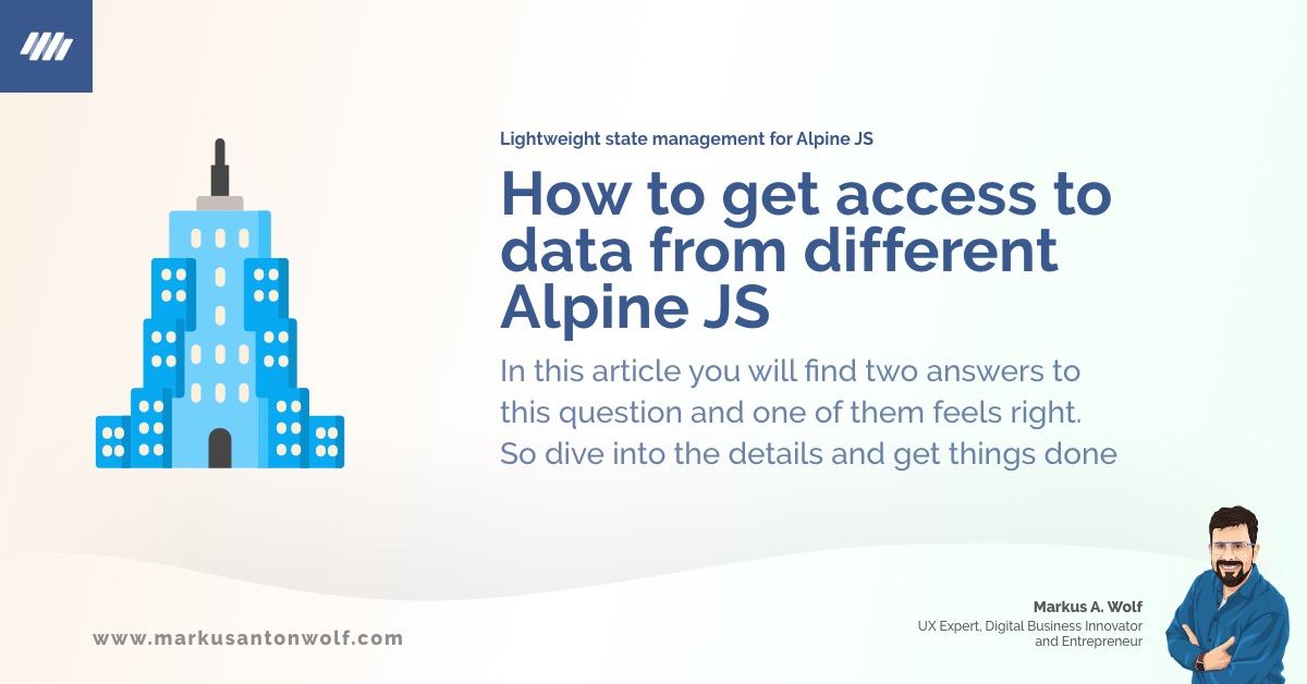 Lightweight state management for AlpineJS - Articles | Markus A. Wolf